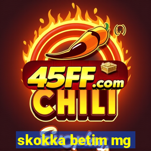 skokka betim mg